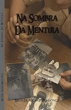 Na Sombra da Mentira - Manuel Mendonça
