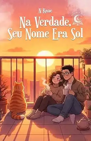 Na Verdade, Seu Nome Era Sol (Gatos, Amor & Chocolate Livro 2) – N  Kane