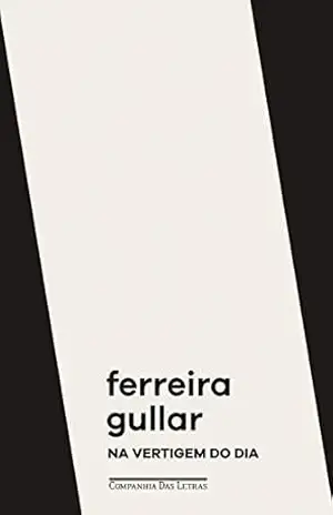 Na vertigem do dia – Ferreira Gullar