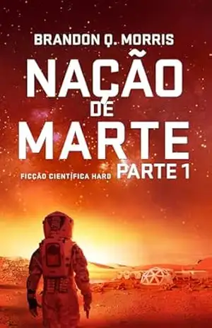 Nação de Marte 1: Ficção científica Hard – Brandon Q. Morris