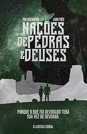 Nações de Pedras e Deuses (Livro 3 – Trilogia Kapwa) – Clarissa Coral