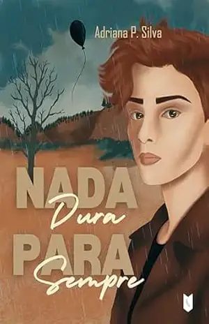 Nada Dura Para Sempre – Adriana  P. Silva