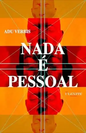 NADA É PESSOAL: QUATRO HISTÓRIAS QUASE PESSOAL – Adu  Verbis