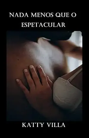 Nada menos que o espetacular: hot 18+ - Katty Villa