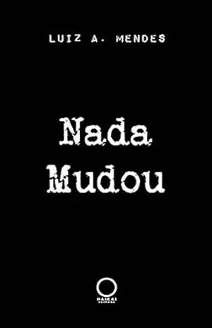 Nada mudou – Luiz Almeida Mendes