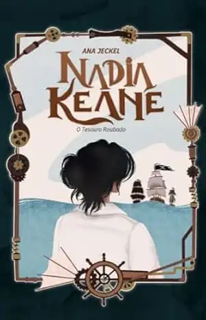 Nadia Keane: O Tesouro Roubado – Ana  Jeckel