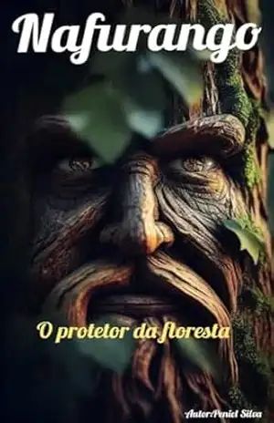 Nafurongo: O protetor da floresta - Peniel  Silva