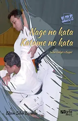 Nage no kata, Katame no kata (Coleção Judô) (3) – Edson Silva Barbosa