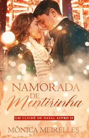 Namorada de Mentirinha: Um Clichê de Natal – Mônica Meirelles