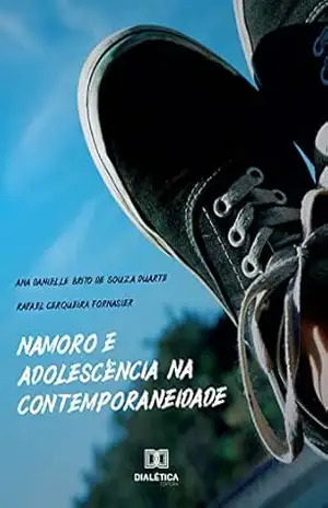 Namoro e adolescência na contemporaneidade – Ana Danielle Brito de Souza Duarte