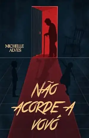 Não acorde a vovó – Michelle Alves
