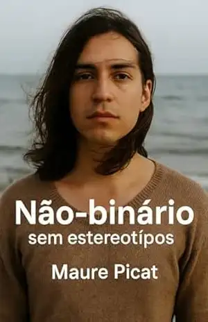 Não–binário: sem estereótipos – Maure Picat
