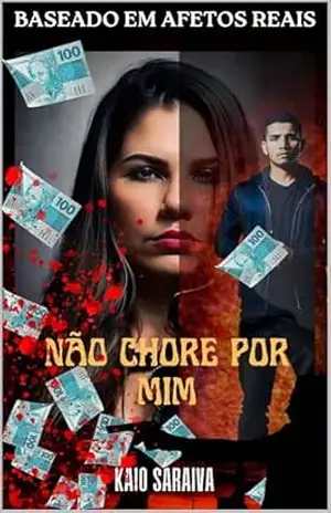 NÃO CHORE POR MIM: Baseado em afetos reais! – KAIO  SARAIVA