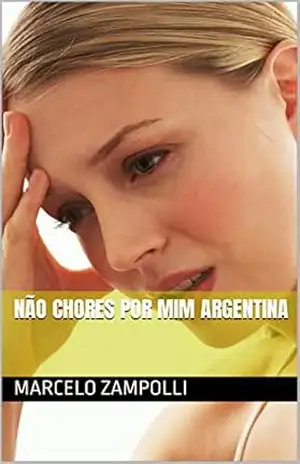 Não chores por mim Argentina – Marcelo  Zampolli