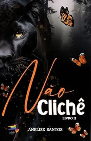 Não Clichê: Livro 2 – Anelise  Santos