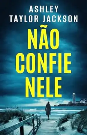 NÃO CONFIE NELE – Ashley Taylor Jackson