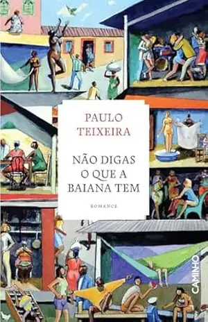 Não Digas o Que a Baiana Tem – Paulo Teixeira