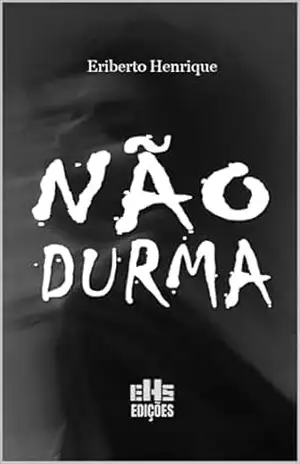 NÃO DURMA – ERIBERTO  HENRIQUE