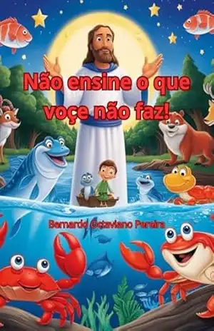 Não ensine o que você não faz! – Bernardo Octaviano Pereira