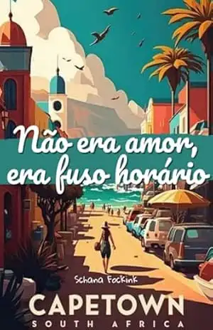 Não Era Amor, Era Fuso Horário – Schana Fockink