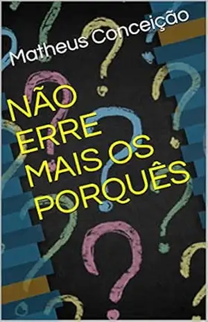 NÃO ERRE MAIS OS PORQUÊS – Matheus Conceição