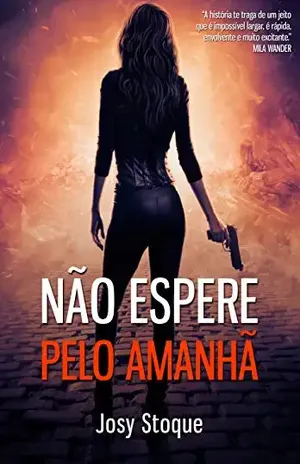 Não Espere pelo Amanhã (Coleção Amanhã Livro 1) – Josy Stoque