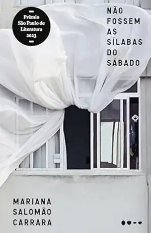 Não fossem as sílabas do sábado – Mariana Salomão Carrara