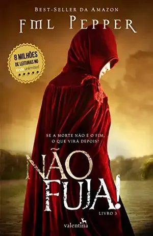 NÃO FUJA!: Se a morte não é o fim, o que virá depois? (Não Pare! Livro 3) – FML Pepper