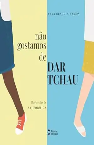 Não gostamos de dar tchau (Trupe–trinques) – Anna Claudia Ramos