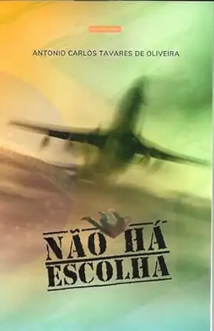 Não há escolha – Antonio Carlos Tavares de Oliveira