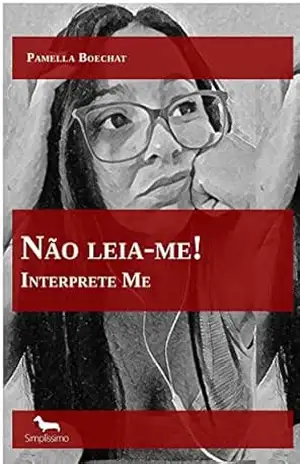 Não leia–me!: Interprete Me – Pamella Boechat