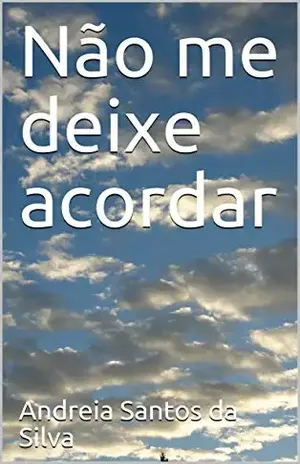 Não me deixe acordar (Anjos Livro 1) – Andreia  Santos da Silva