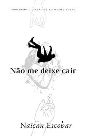 Não me deixe cair – Naican  Escobar