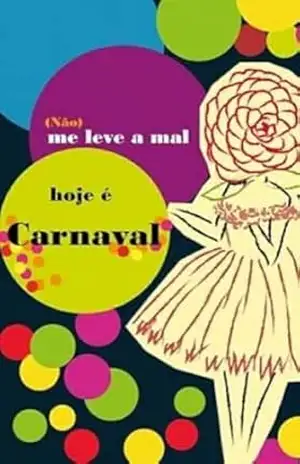 (Não) me leve a mal, hoje é carnaval – Machado de  Assis