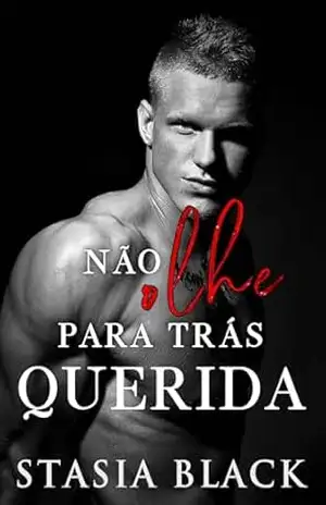Não Olhe Para Trás, Querida (Rancho dos Garanhões Livro 4) – Stasia Black