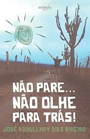 Não pare… Não olhe para trás! – José Abdullhay Dias Ribeiro