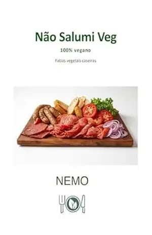 Não Salumi Veg: «Coleção Terra Vegan de Nemo – Volume 3»: Fatias vegetais caseiras (8 Coleção Terra Vegan de Nemo – POR) - NEMO T. V.
