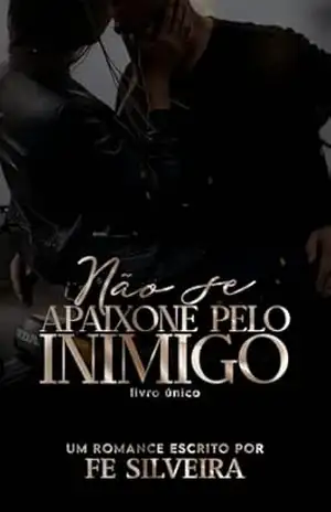 Não Se Apaixone Pelo Inimigo – Fe  Silveira