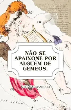 não se apaixone por alguém de gêmeos – stefano manzolli