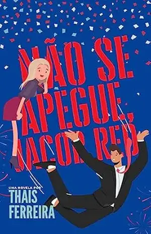 Não se apegue, Jacob Red (Holidays Livro 2) – Thais Ferreira