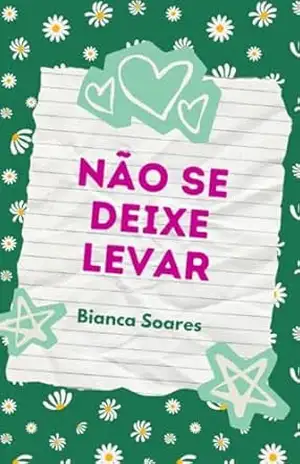 Não se Deixe Levar – Bianca  Soares Souza