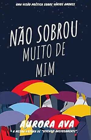 Não sobrou muito de mim – Aurora Ava