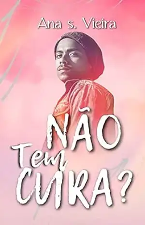 Não tem cura? – Ana  S. Vieira