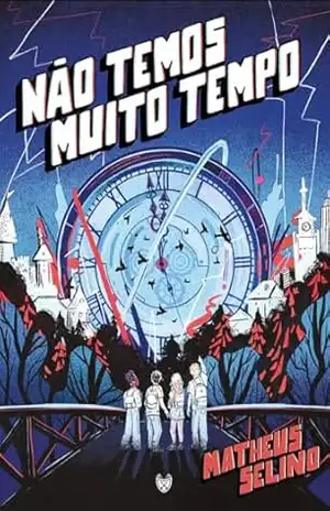 Não temos muito tempo – Matheus  Selino
