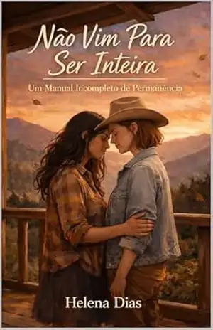 Não Vim Para Ser Inteira: Um manual incompleto de permanência – Helena Dias