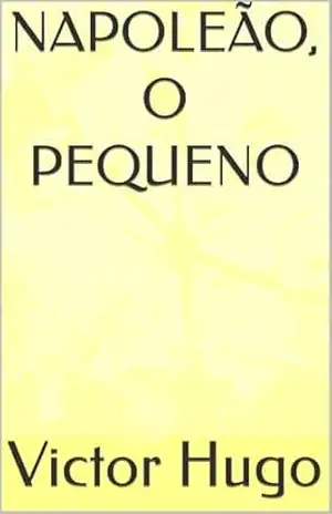 NAPOLEÃO, O PEQUENO – Victor Hugo