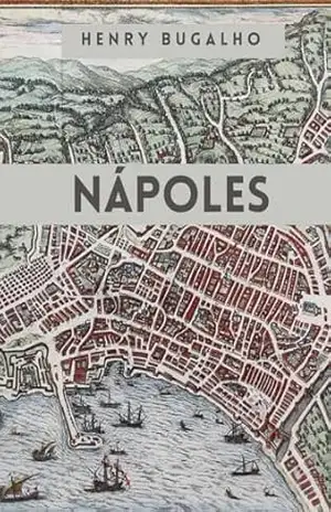 Nápoles (Fragmentos Nômades Livro 4) – Henry Bugalho