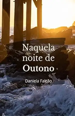 Naquela Noite de Outono – Daniela Falcão