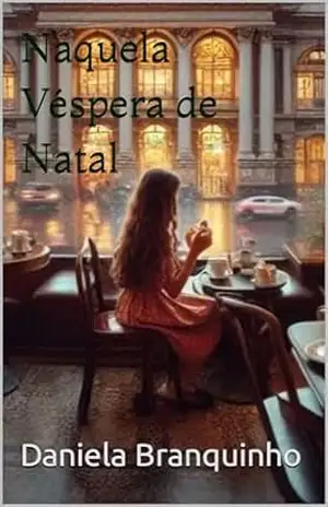 Naquela Véspera de Natal – Daniela  Branquinho