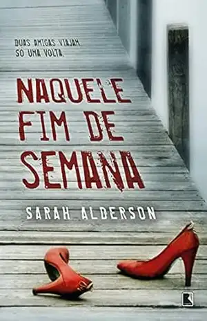 Naquele fim de semana - Sarah Alderson